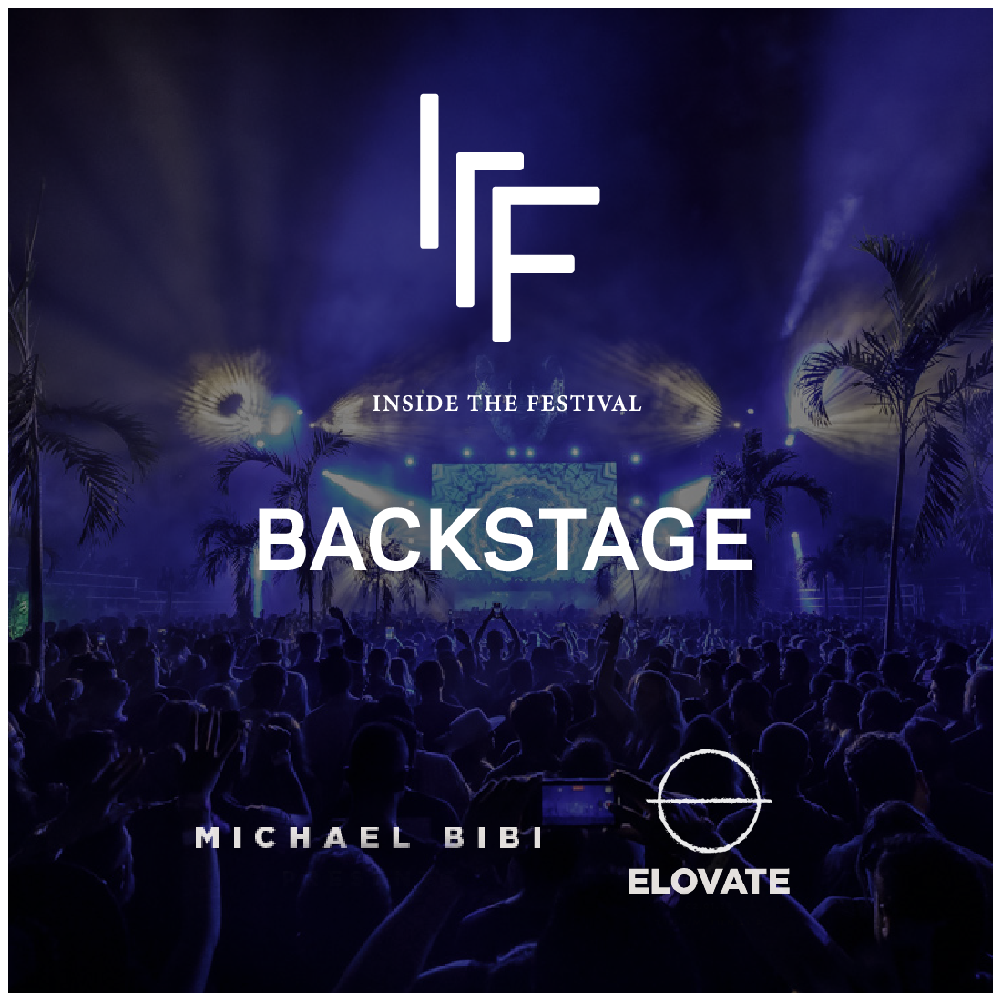 Michael Bibi present ELOVATE BACKSTAGE: January 2nd and 3rd